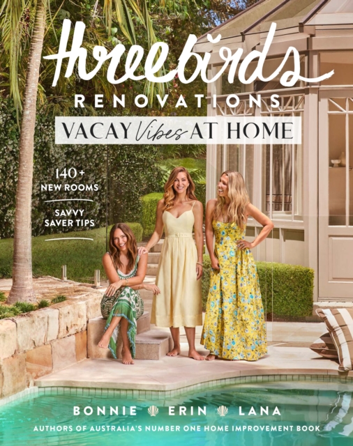 Three Birds Renovations: Vacay Vibes at Home - Bonnie|cayless Hindmarsh