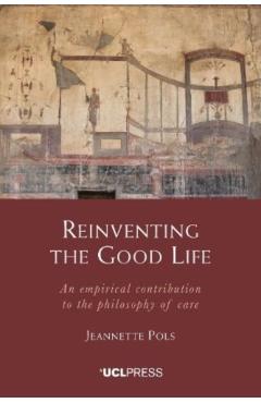 Coperta cărții 'Reinventing the Good Life - Jeannette Pols'