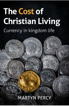 Coperta cărții 'Cost of Christian Living - Martyn Percy'