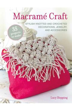 Coperta cărții 'Macrame Craft: 35 projects to make - Lucy Hopping'