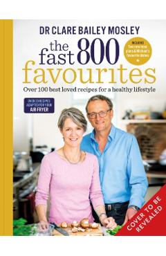Fast 800 Favourites - Dr Clare Bailey Mosley