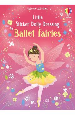 Coperta cărții 'Little Sticker Dolly Dressing Ballet Fairies - Fiona Watt'