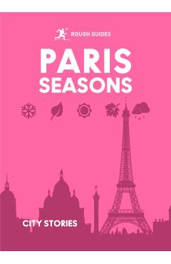 Poza produsului Rough Guides City Stories: Paris Seasons - Rough|hopkins Guides
