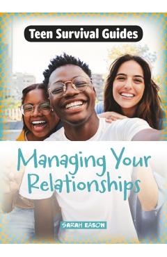 Coperta cărții 'Managing Your Relationships - Sarah Eason'