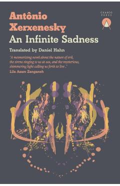 Poza produsului Infinite Sadness - Antonio Xerxenesky