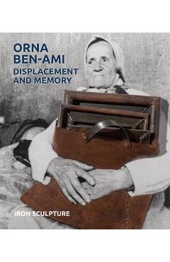 Poza produsului Orna Ben-Ami, Displacement and Memory - 