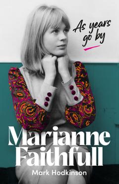 Poza produsului Marianne Faithfull - Mark Hodkinson