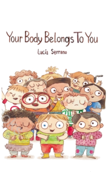 Your Body Belongs to You - Lucia Serrano