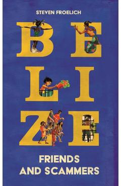 Coperta cărții 'Belize - Steven Froelich'