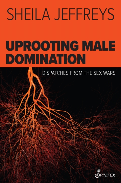 Uprooting Male Domination - Sheila Jeffreys