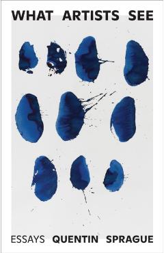 Coperta cărții 'What Artists See - Quentin Sprague'