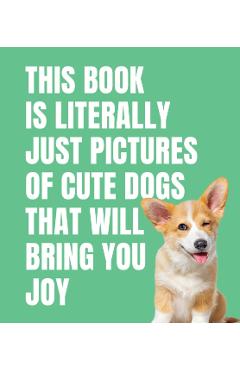Poza produsului This Book is Literally Just Cute Dogs That Will Bring You Joy - 