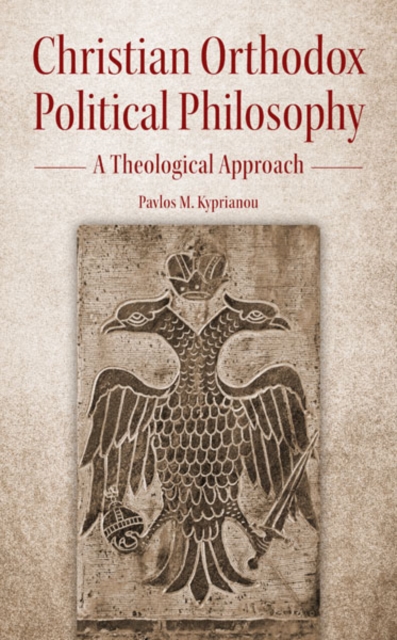 Christian Orthodox Political Philosophy - Pavlos M Kyprianou