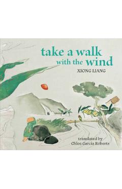 Poza produsului Take a Walk with the Wind - Xiong|roberts Liang