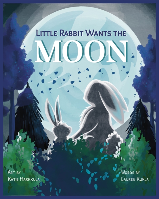 Coperta cărții 'Little Rabbit Wants the Moon - Lauren Kukla'