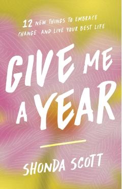 Coperta cărții 'Give Me a Year - Shonda Scott'