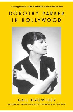 Coperta cărții 'Dorothy Parker in Hollywood - Gail Crowther'