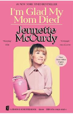 Poza produsului I'm Glad My Mom Died - Jennette McCurdy