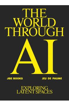 Coperta cărții 'World Through AI, Exploring Latent Spaces - Antonio Somaini'