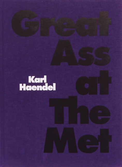 Great Ass at The Met - Karl Haendel