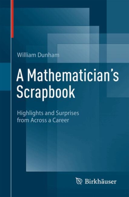 Coperta cărții 'Mathematician's Scrapbook - William Dunham'