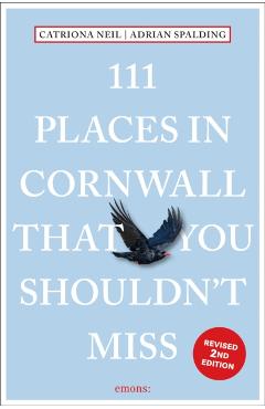 Coperta cărții '111 Places in Cornwall That You Shouldn't Miss - Catriona|spalding Neil'