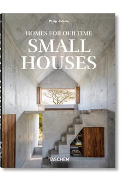Poza produsului Homes For Our Time. Small Houses. 45th Ed. - Philip Jodidio