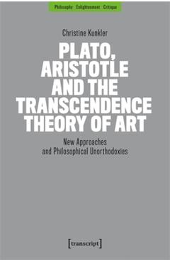 Coperta cărții 'Plato, Aristotle and the Transcendence Theory of Art - Christine Kunkler'