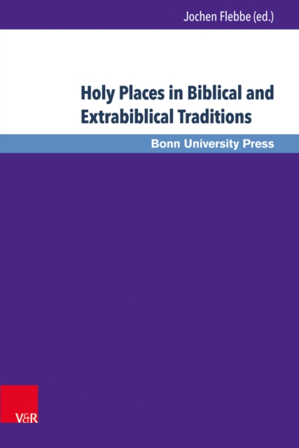 Holy Places in Biblical and Extrabiblical Traditions - 
