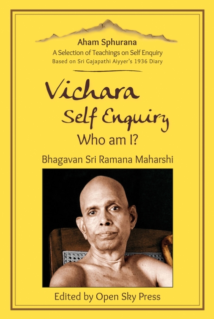 Vichara – Self Enquiry, Who am I? - Sri Ramana Maharshi