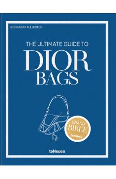 Poza produsului Ultimate Guide to Dior Bags - Alexandra Fullerton