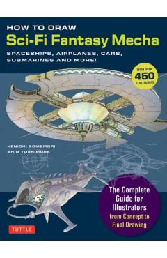 Poza produsului How to Draw Sci-Fi Fantasy Mecha - Kenichi|yoshimura Somemori