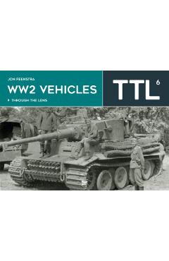 Poza produsului WW2 Vehicles Through the Lens Vol.6 - Jon Feenstra