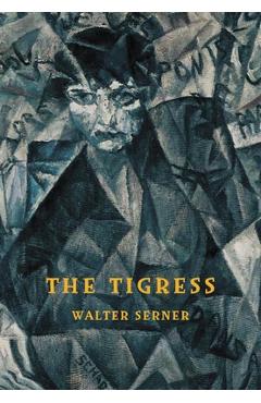 Poza produsului Tigress - Walter Serner