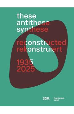 These, Antithese, Synthese – reconstructed (Bilingual edition) -