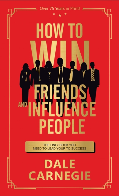 How to Win Friends and Influence People - 