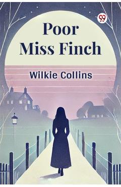 Poor Miss Finch - Wilkie Collins