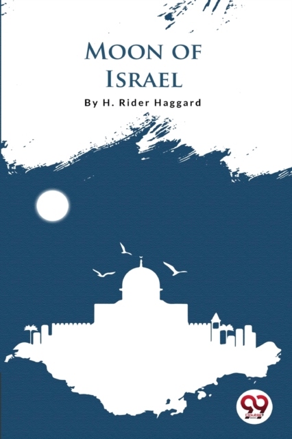 Moon of Israel - H. Rider Haggard