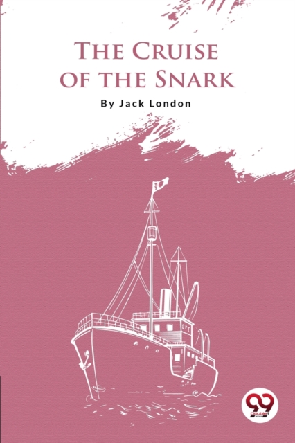 Cruise of the Snark - Jack London