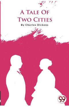 Tale of Two Cities - Charles Dickens