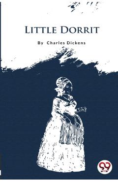 Little Dorrit - Charles Dickens