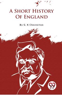 Coperta cărții 'Short History of England - G.k. Chesterton'