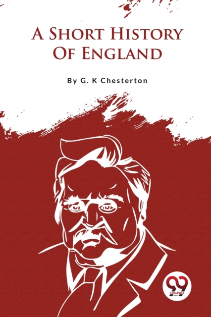 Coperta cărții 'Short History of England - G.k. Chesterton'