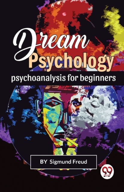 Coperta cărții 'Dream Psychology Psychoanalysis for Beginners - Sigmund Freud'