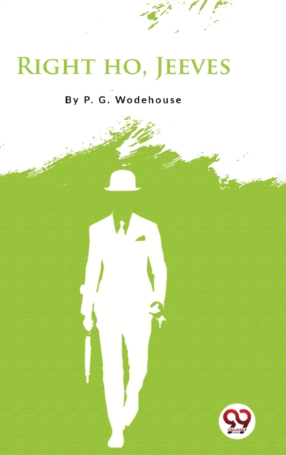 Right Ho, Jeeves - P G Wodehouse