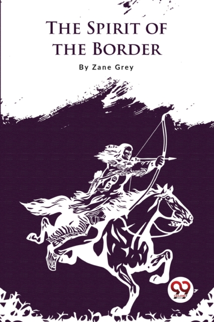 Spirit of the Border - Zane Grey