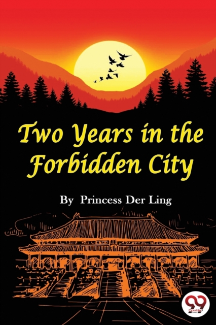 Two Years in the Forbidden City - Der Ling