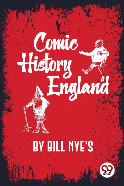 Comic History of England - Bill Nye's