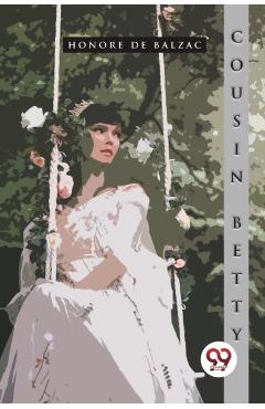 Cousin Betty - Honore De Balzac