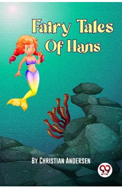 Fairy Tales of Hans - Christian Andersen